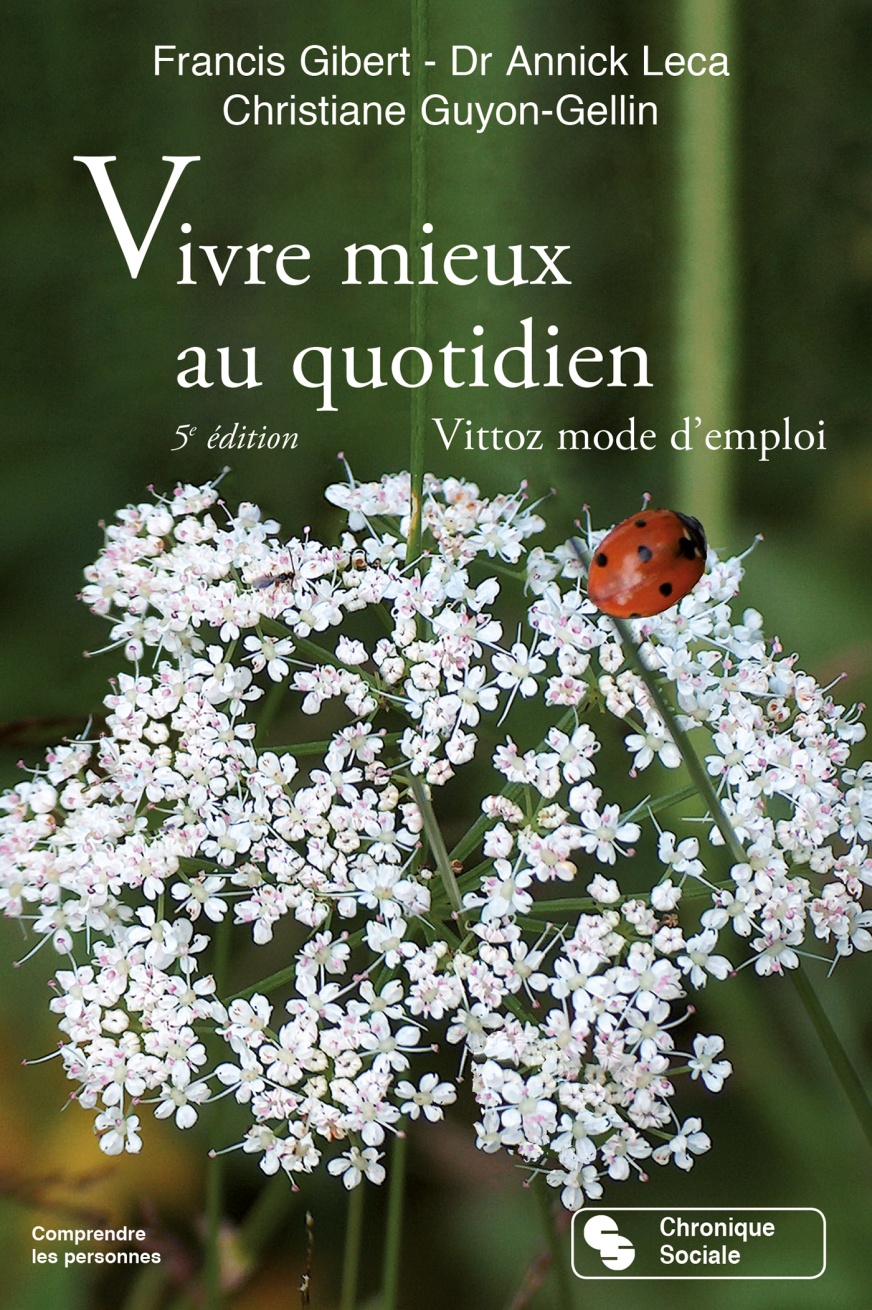 Vivre mieux au quotidien Francis Gibert, Dr Annick Leca, Chrstiane Guyon-Gellin Vivre mieux au quotidien Francis Gibert, Dr Annick Leca, Chrstiane Guyon-Gellin
